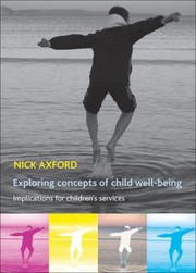 Cover of: Exploring Concepts Of Child Wellbeing Implications For Childrens Services