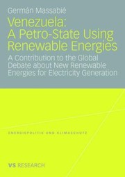 Cover of: Venezuela A Petrostate Using Renewable Energies A Contribution To The Global Debate About New Renewable Energies For Electricity Generation by 