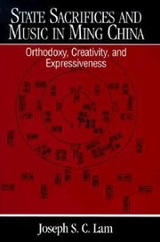 Cover of: State Sacrifices And Music In Ming China Orthodoxy Creativity And Expressiveness