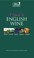 Cover of: A Guide To The Wines Of England Wales History Regions Grapes Styles Wineries