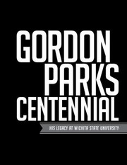Cover of: Gordon Parks Centennial His Legacy At Wichita State University by 