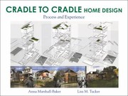 Cover of: Cradle To Cradle Home Design Process And Experience by 