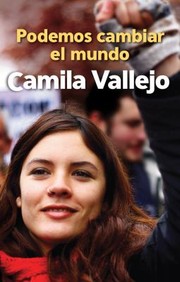 Podemos Cambiar El Mundo by Camila Vallejo