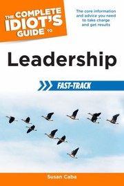 Cover of: The Complete Idiots Guide To Leadership Fasttrack by 