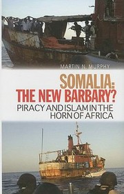 Cover of: Somalia The New Barbary Piracy And Islam In The Horn Of Africa