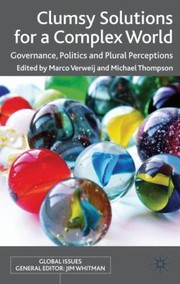 Cover of: Clumsy Solutions For A Complex World Governance Politics And Plural Perceptions