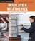 Cover of: Insulate And Weatherize For Energy Efficiency At Home