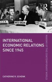 Cover of: International Economic Relations Since 1945