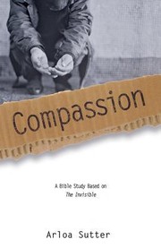 Cover of: Compassion A Bible Study Based On The Invisible