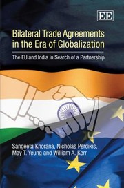 Cover of: Bilateral Trade Agreements In The Era Of Globalization The Eu And India In Search Of A Partnership