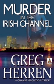 Murder in the Irish Channel by Greg Herren