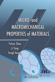 Micro And Macromechanical Properties Of Materials by Li Yang