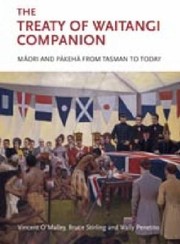 The Treaty Of Waitangi Companion Mori And Pkeha From Tasman To Today by Wally Penetito