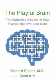 Cover of: The Playful Brain The Surprising Science Of How Puzzles Improve Your Mind by 