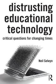 Cover of: Distrusting Educational Technology Critical Questions For Changing Times