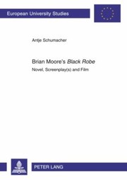 Cover of: Brian Moores Black Robe Novel Screenplays And Film by 