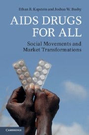 Aids Drugs For All Social Movements And Market Transformations by Ethan B. Kapstein