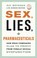 Cover of: Sex Lies Pharmaceuticals How Drug Companies Plan To Profit From Female Sexual Dysfunction