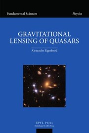 Gravitational Lensing Of Quasars by Alexander Eigenbrod