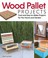 Cover of: Wood Pallet Projects