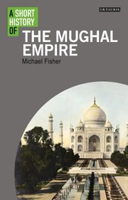 Cover of: A Short History of the Mughal Empire