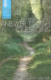 Cover of: Show Me How To Answer Tough Questions by 