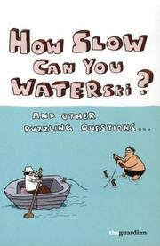 Cover of: How Slow Can you Waterski? and other puzzling questions...