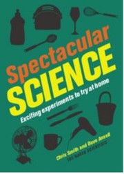 Cover of: Spectacular Science Exciting Experiments To Try At Home