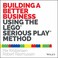 Cover of: Building A Better Business Using The Lego Serious Play Method