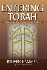 Entering Torah Prefaces To The Weekly Torah Portion by Reuven Hammer