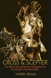 Cover of: Cross And Scepter The Rise Of The Scandinavian Kingdoms From The Vikings To The Reformation