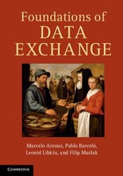 Foundations Of Data Exchange Marcelo Arenas Pablo Barcel Leonid Libkin Filip Murlak cover