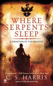 Cover of: Where Serpents Sleep A Sebastian St Cyr Mystery