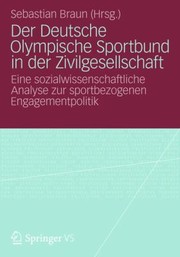 Cover of: Der Deutsche Olympische Sportbund In Der Zivilgesellschaft Eine Sozialwissenschaftliche Analyse Zur Sportbezogenen Engagementpolitik