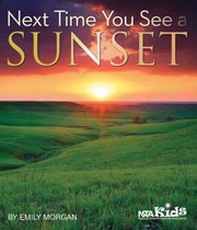 Next Time You See A Sunset by Emily Morgan