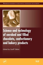 Cover of: Science And Technology Of Enrobed And Filled Chocolate Confectionery And Bakery Products by 