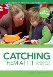 Cover of: Catching Them At It Assessment In The Early Years by 