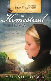Cover of: Love Finds You In Homestead Iowa by 