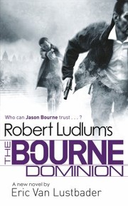 Cover of: Robert Ludlums The Bourne Dominion A New Jason Bourne Novel