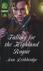Cover of: Falling For The Highland Rogue: Gilvrys of Dunross Series #3 of 4