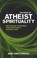 Cover of: The Book of Atheist Spirituality Translated by Nancy Huston