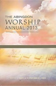 Cover of: Abingdon Worship Annual 2013 Contemporary And Traditional Resources For Worship Leaders
