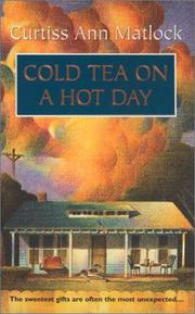 Cover of: Cold Tea On A Hot Day by Curtiss Ann Matlock