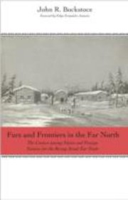 Furs and Frontiers in the Far North
            
                Lamar Series in Western History by John R. Bockstoce