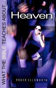 Cover of: What The Bible Teaches About Heaven