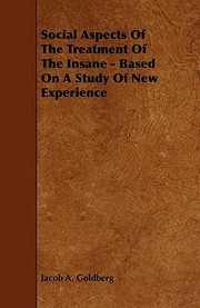 Cover of: Social Aspects of the Treatment of the Insane  Based on a Study of New Experience