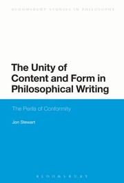 Cover of: The Unity Of Content And Form In Philosophical Writing: The Perils Of Conformity
