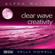 Cover of: Clear Wave Creativity Alpha Waves