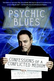 Psychic Blues Confessions Of A Conflicted Medium by Mark Edward