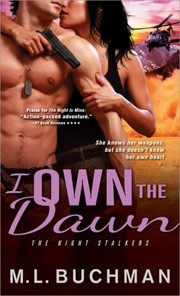 I Own The Dawn by M. L. Buchman